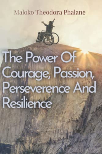 Power Of Courage, Passion, Perseverance And Resilience