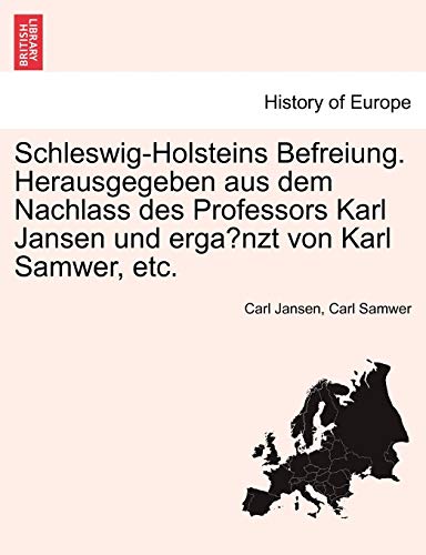 Schleswig-Holsteins Befreiung. Herausgegeben Aus Dem Nachlass Des Professors Kar [Paperback]