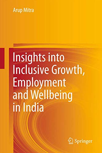 Insights into Inclusive Growth, Employment and Wellbeing in India [Paperback]