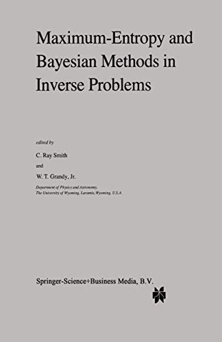 Maximum-Entropy and Bayesian Methods in Inverse Problems [Paperback]