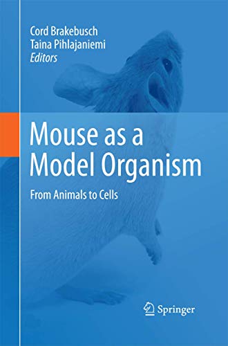 Mouse as a Model Organism From Animals to Cells [Paperback]