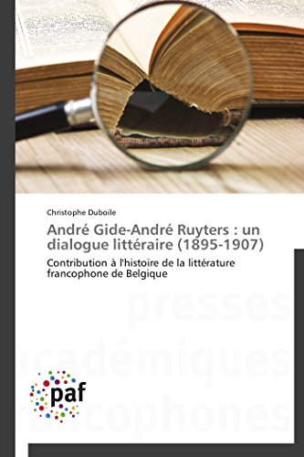 Andr Gide-Andr Ruyters  Un Dialogue Littraire (1895-1907) [Paperback]