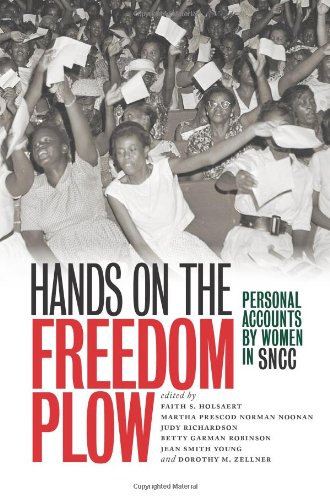 Hands on the Freedom Plow Personal Accounts by Women in SNCC [Paperback]