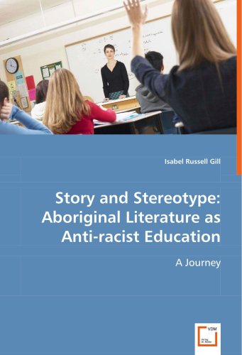 Story and Stereotype  Aboriginal Literature as Anti-racist Education [Paperback]