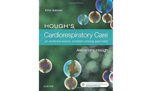 Hough's Cardiorespiratory Care an evidence-based, problem-solving approach [Paperback]