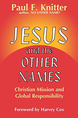Jesus and the Other Names  Christian Mission and Global Responsibility [Paperback]