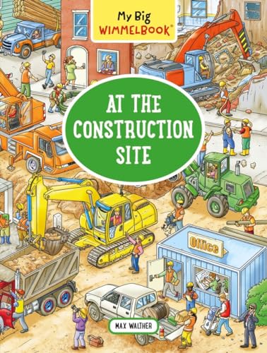My Big Wimmelbook - At the Construction Site A Look-and-Find Book (Kids Tell t [Board book]