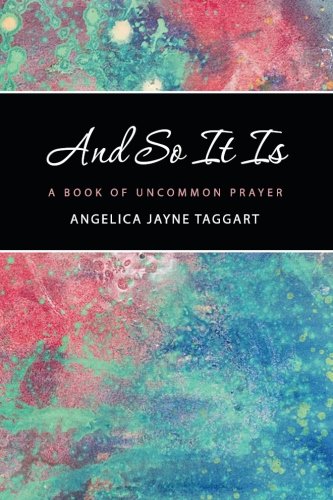 And So It Is A Book Of Uncommon Prayer [Paperback]