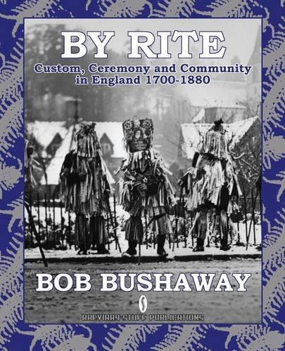 By Rite  Custom, Ceremony and Community in England 1700-1880 [Paperback]