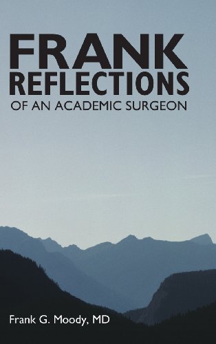 Frank Reflections Of An Academic Surgeon [Hardcover]
