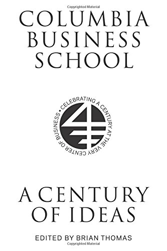 Columbia Business School A Century Of Ideas [Hardcover]