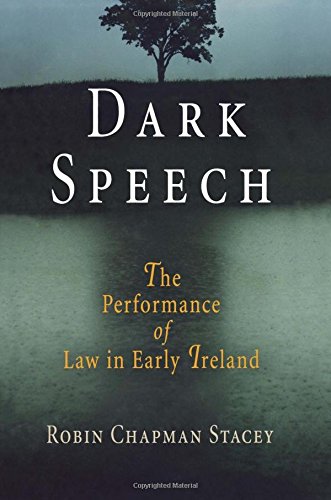 Dark Speech The Performance Of Law In Early Ireland (the Middle Ages Series) [Hardcover]