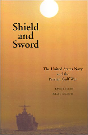 Shield And Sword The United States Navy And The Persian Gulf War [Paperback]