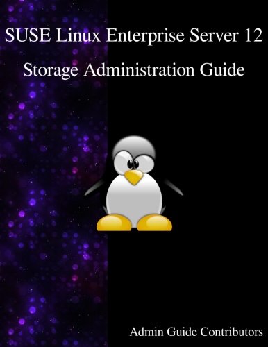 Suse Linux Enterprise Server 12 - Storage Administration Guide [Paperback]