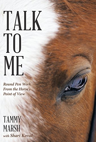 Talk To Me Round Pen Work From The Horse's Point Of View [Hardcover]