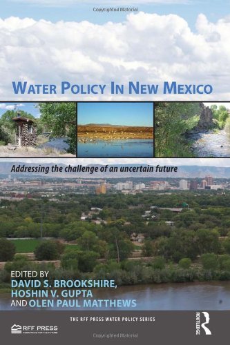 Water Policy in New Mexico Addressing the Challenge of an Uncertain Future [Hardcover]