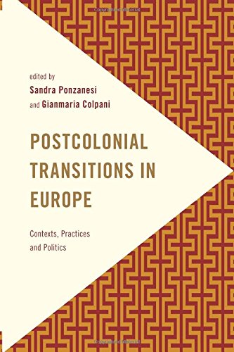 Postcolonial Transitions in Europe Contexts, Practices and Politics [Paperback]