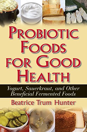 Probiotic Foods for Good Health [Paperback]