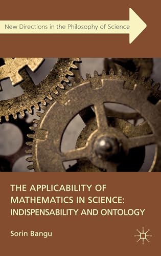 The Applicability of Mathematics in Science: Indispensability and Ontology [Hardcover]