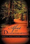 Afoot and Delighthearted [Paperback]