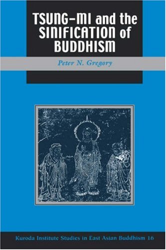 Tsung Mi And The Sinification Of Buddhism (studies In East Asian Buddhism) [Paperback]