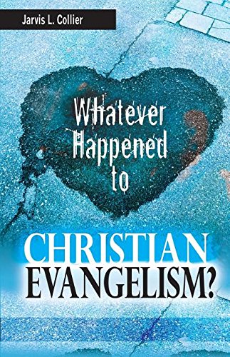 Whatever Happened To Christian Evangelism [Paperback]