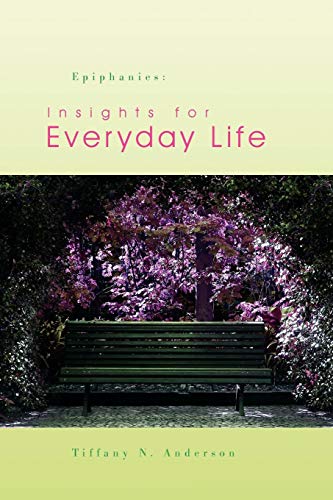 Epiphanies  Insights for Everyday Life [Paperback]