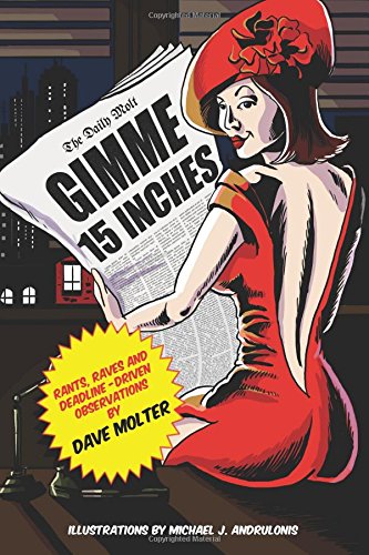 Gimme 15 Inches  Rants, Raves and Deadline-Driven Observations [Paperback]