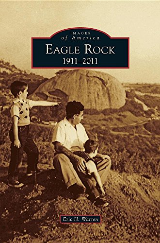 Eagle Rock  1911-2011 [Hardcover]
