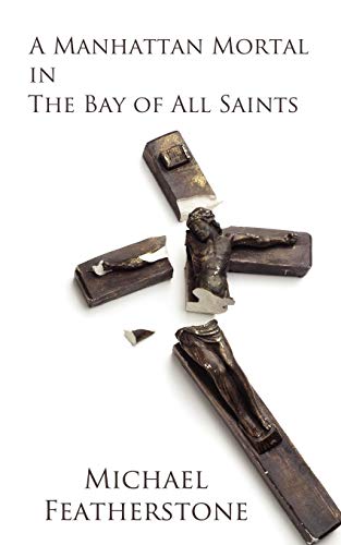 Manhattan Mortal in the Bay of All Saints [Paperback]