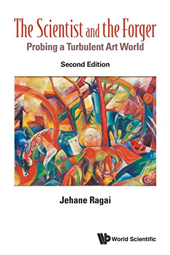Scientist and the Forger  Probing a Turbulent Art World (Second Edition) [Paperback]