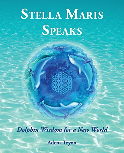 Stella Maris Speaks Dolphin Wisdom For A New World [Paperback]