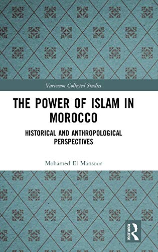 The Power of Islam in Morocco Historical and Anthropological Perspectives [Hardcover]