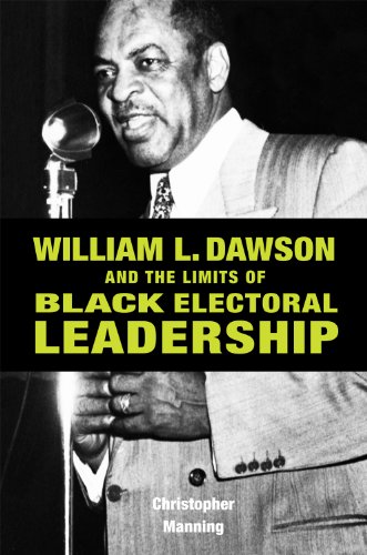William L. Dawson and the Limits of Black Electoral Leadership [Hardcover]