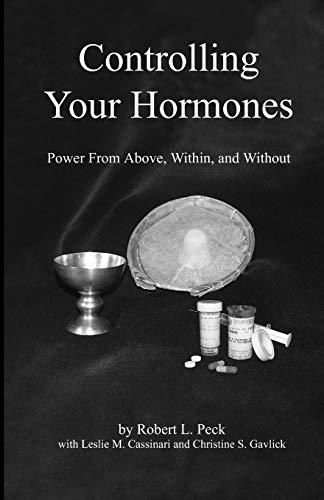 Controlling Your Hormones Power From Above, Within, And Without [Paperback]