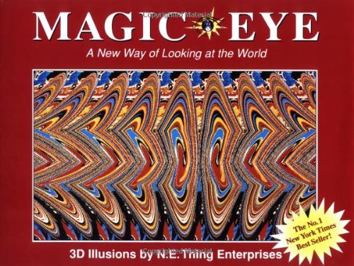 Magic Eye A New Way of Looking at the World [Hardcover]