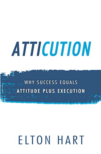 Atticution  Why Success Equals Attitude Plus Execution [Paperback]