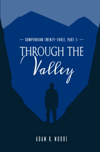 Compendium Twenty-Three Part I, Through The Valley [Paperback]