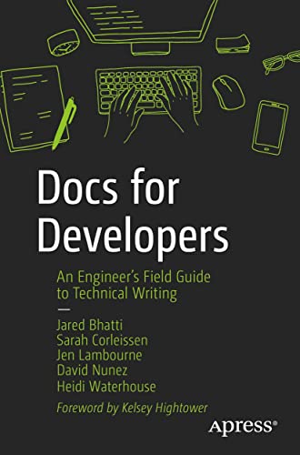 Docs for Developers An Engineers Field Guide to Technical Writing [Paperback]