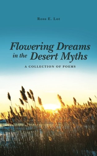 Flowering Dreams In The Desert Myths [Paperback]