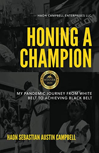 Honing a Champion  My Pandemic Journey from White Belt to Achieving Black Belt [Paperback]