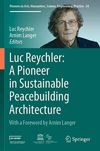 Luc Reychler A Pioneer in  Sustainable Peacebuilding Architecture [Paperback]