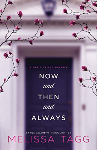Now and Then and Always  A Maple Valley Romance [Paperback]