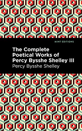 The Complete Poetical Works of Percy Bysshe Shelley Volume III [Hardcover]
