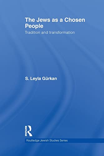 The Jews as a Chosen People Tradition and transformation [Paperback]