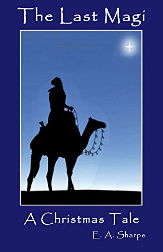The Last Magi A Tale Of Faith [Paperback]
