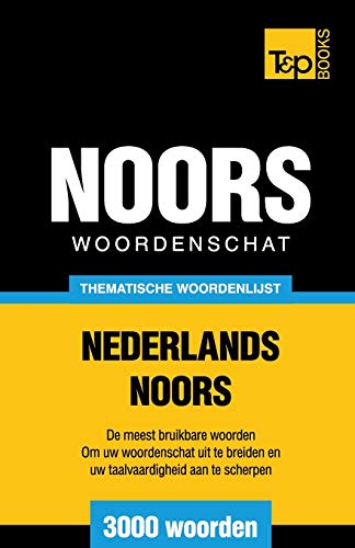 Thematische Woordenschat Nederlands-Noors - 3000 Woorden (dutch Edition) [Paperback]