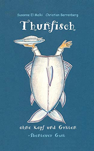 Thunfisch Ohne Kopf Und Grten (german Edition) [Paperback]
