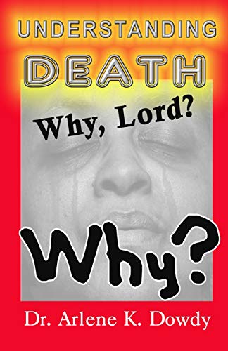 Understanding Death  Why, Lord Why [Paperback]