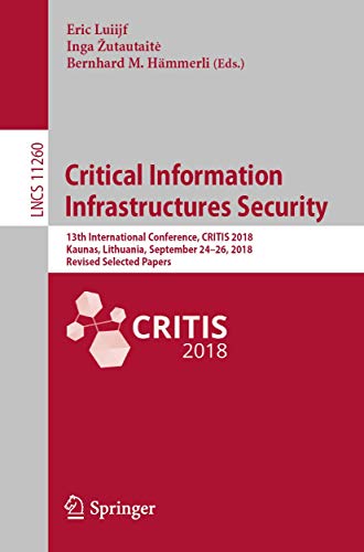 Critical Information Infrastructures Security 13th International Conference, CR [Paperback]